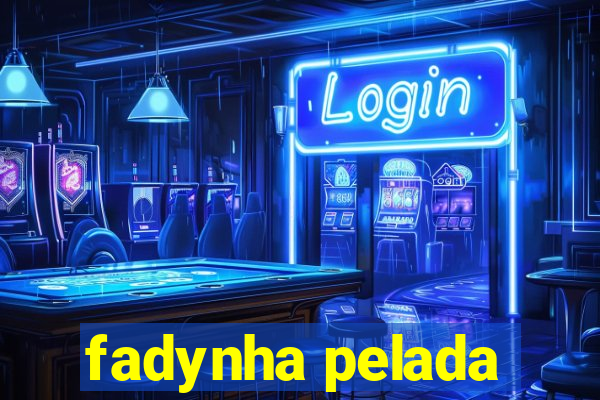 fadynha pelada