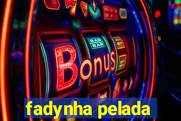 fadynha pelada