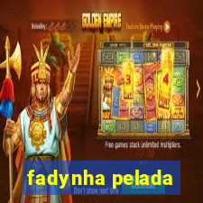 fadynha pelada