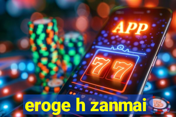 eroge h zanmai