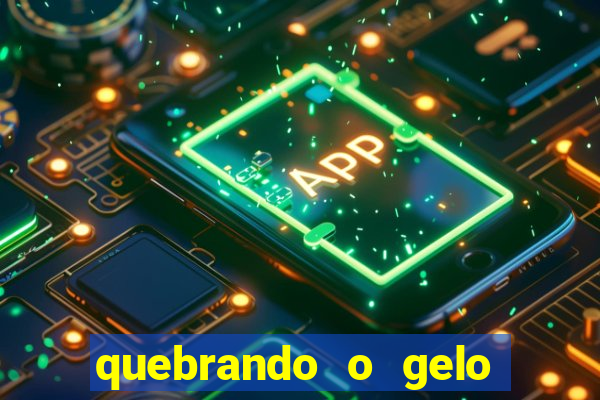 quebrando o gelo pdf livro