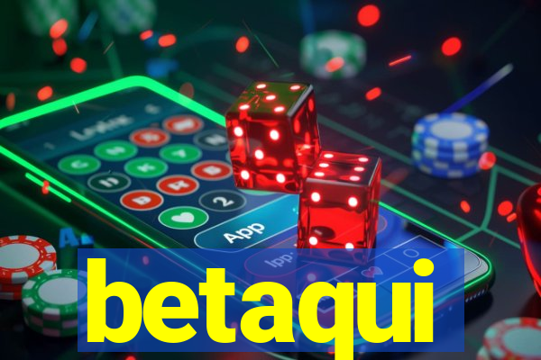 betaqui