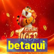 betaqui