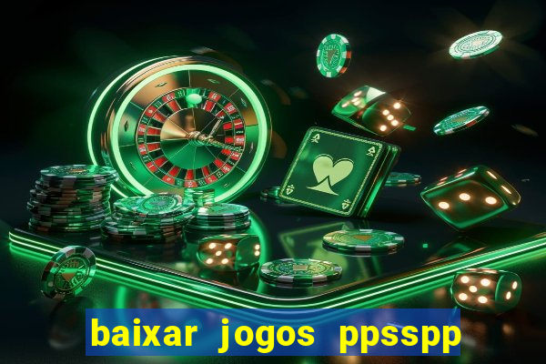 baixar jogos ppsspp para android