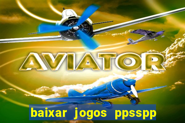 baixar jogos ppsspp para android