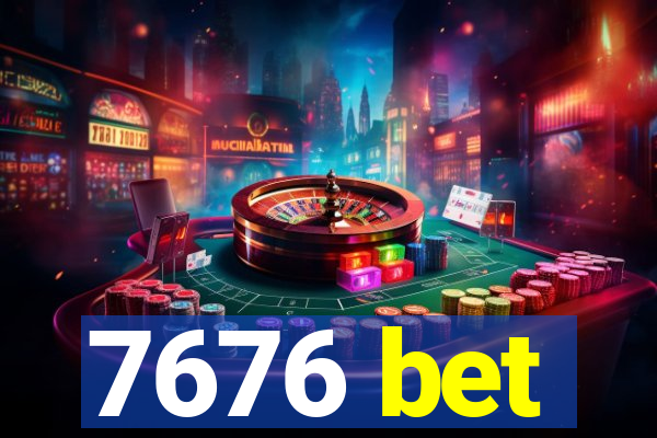 7676 bet