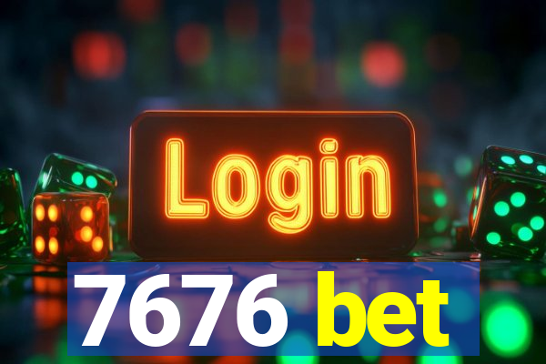 7676 bet