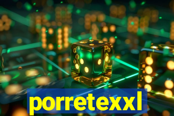 porretexxl