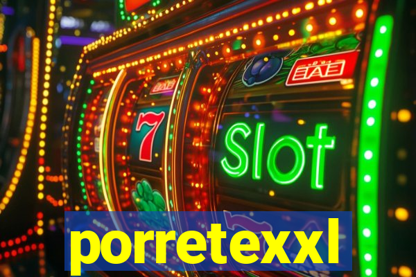 porretexxl