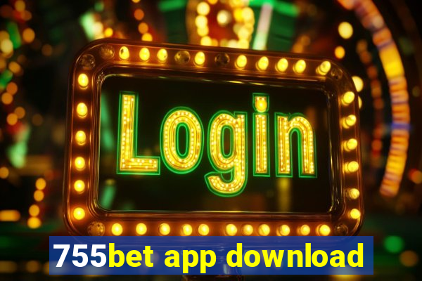 755bet app download