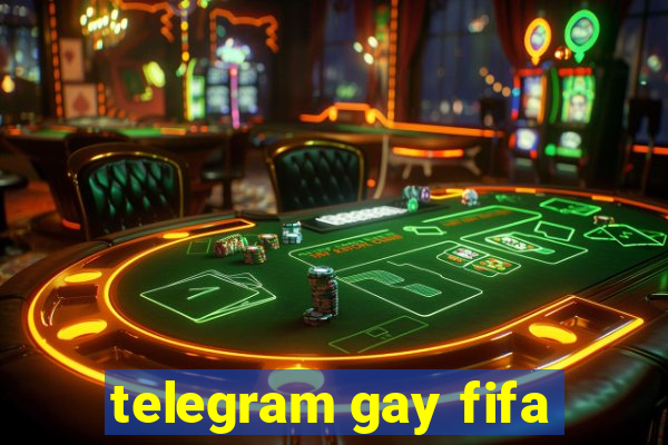 telegram gay fifa