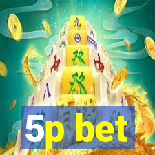 5p bet