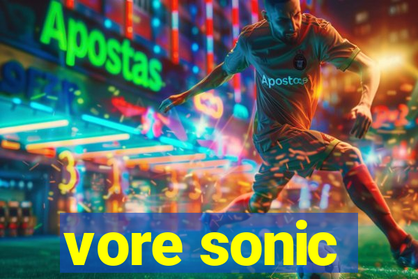 vore sonic