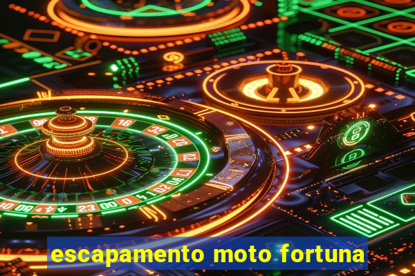 escapamento moto fortuna