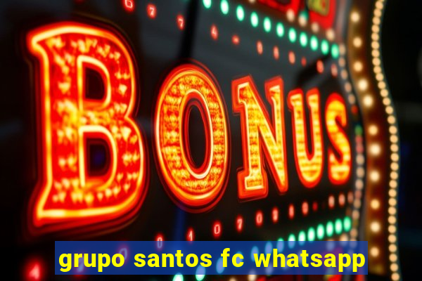 grupo santos fc whatsapp