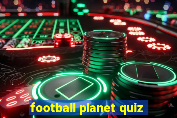 football planet quiz