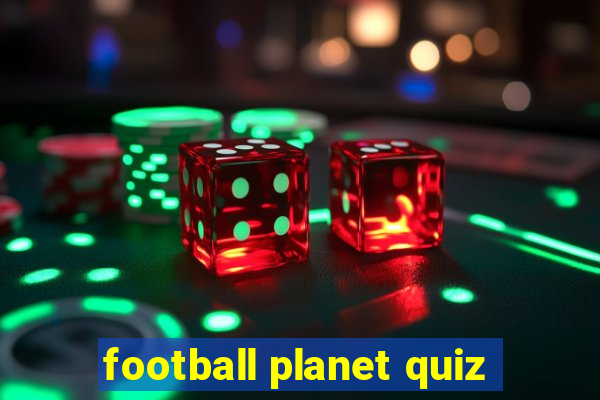 football planet quiz