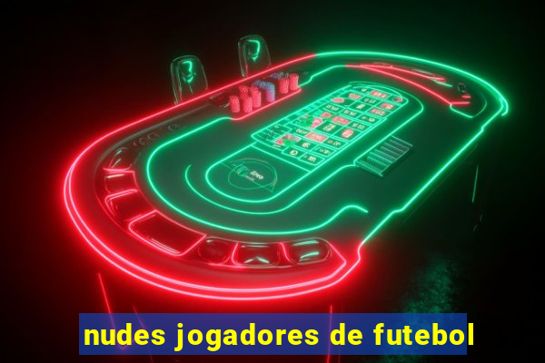 nudes jogadores de futebol