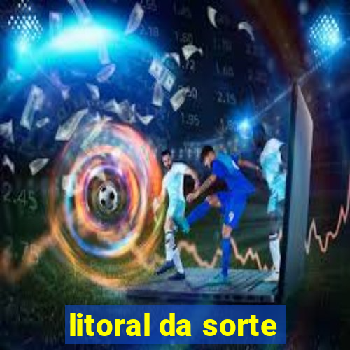 litoral da sorte