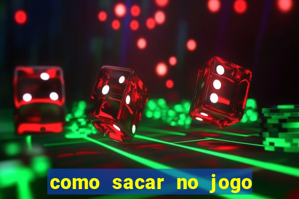 como sacar no jogo do tigrinho