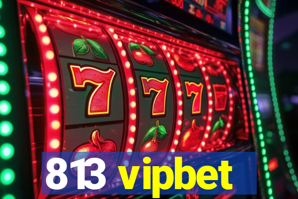 813 vipbet