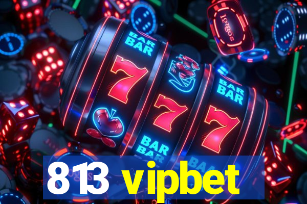 813 vipbet