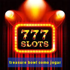 treasure bowl como jogar