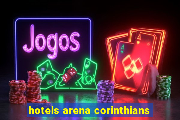 hoteis arena corinthians