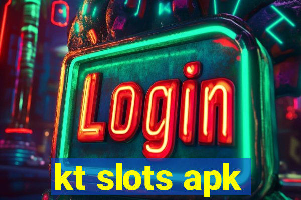 kt slots apk