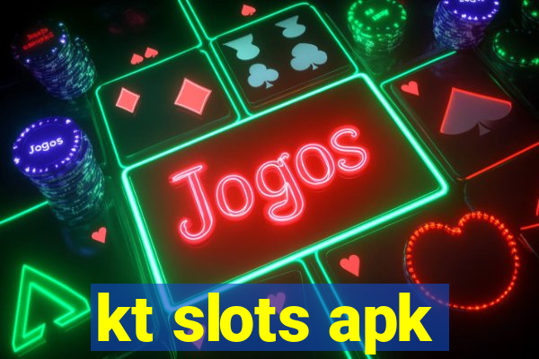 kt slots apk