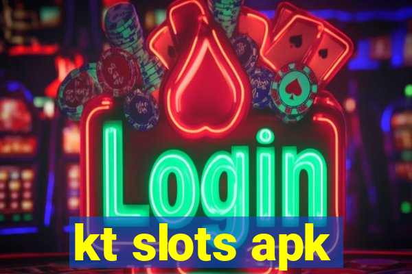 kt slots apk