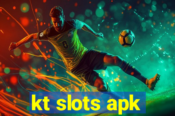 kt slots apk