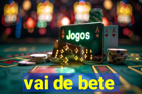 vai de bete