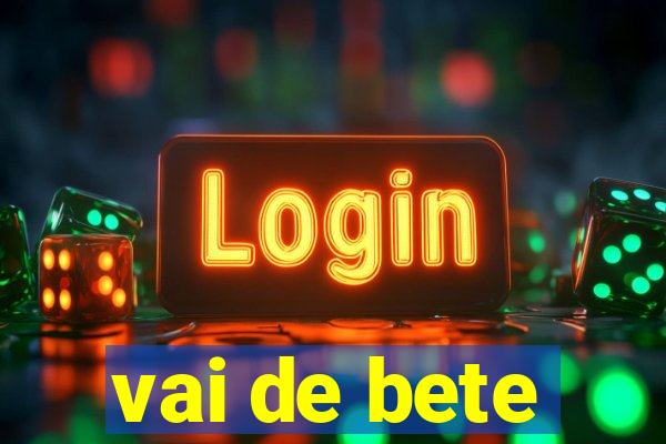 vai de bete