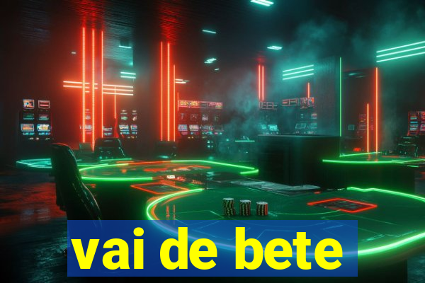 vai de bete