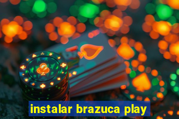 instalar brazuca play