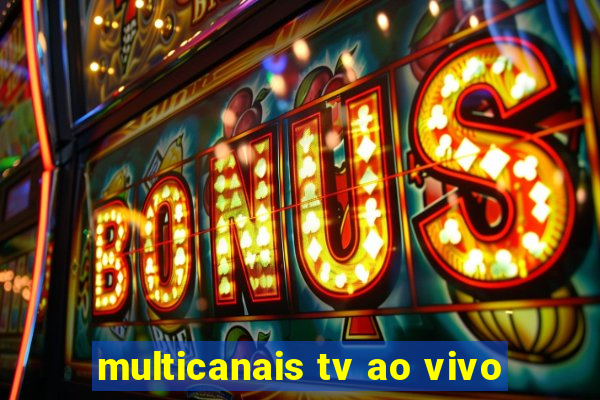 multicanais tv ao vivo