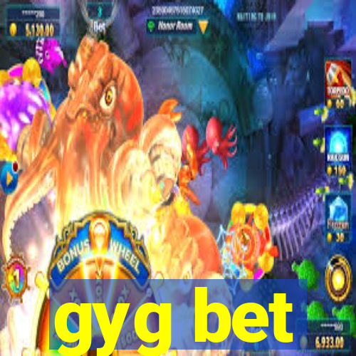 gyg bet