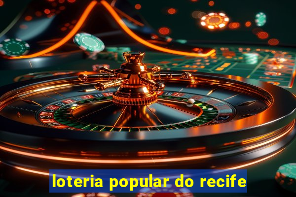 loteria popular do recife