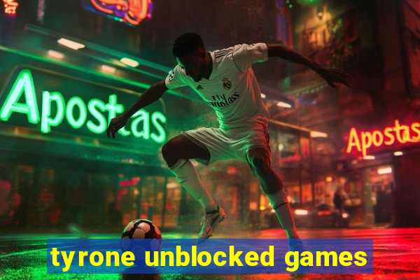 tyrone unblocked games