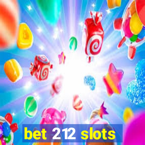 bet 212 slots