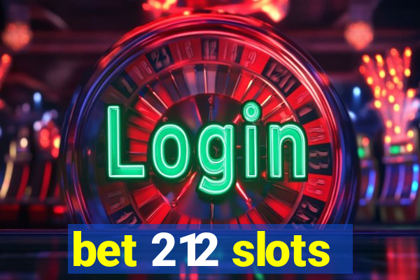 bet 212 slots