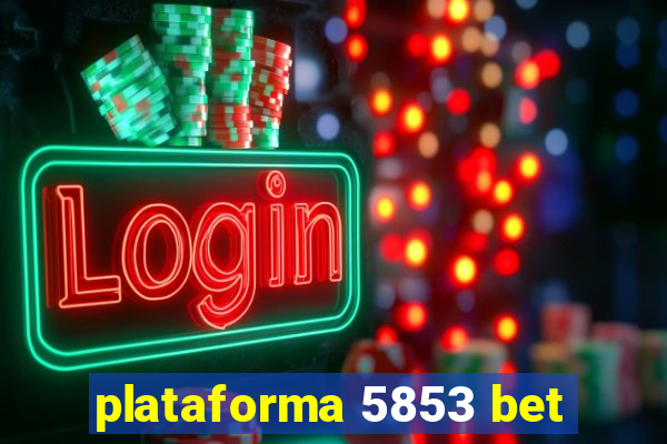 plataforma 5853 bet