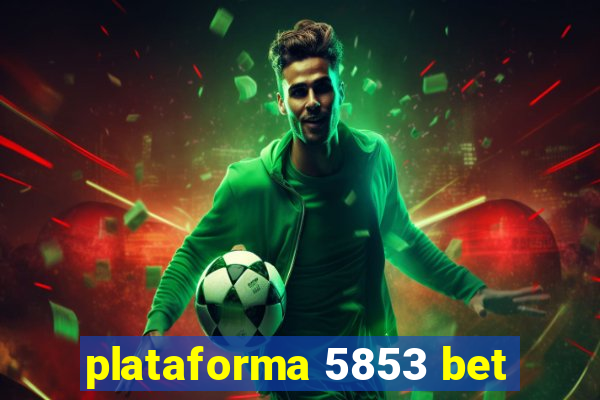 plataforma 5853 bet