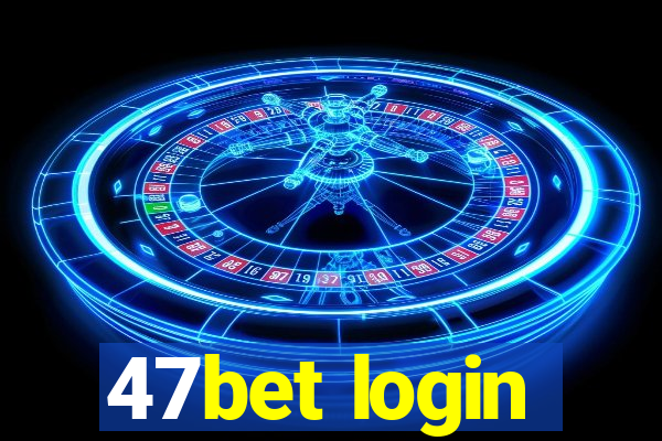 47bet login