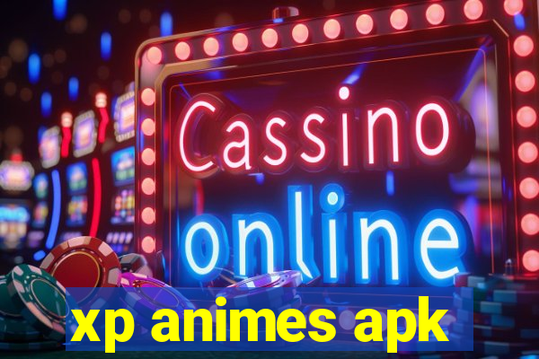 xp animes apk