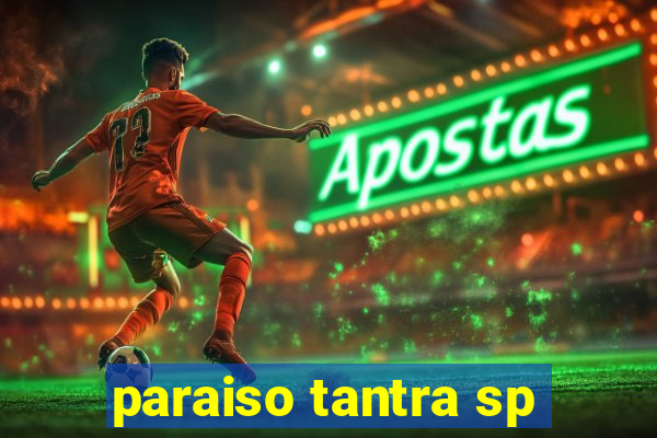 paraiso tantra sp