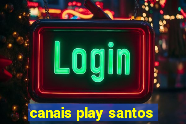 canais play santos