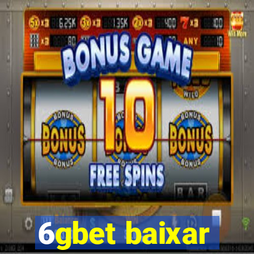 6gbet baixar