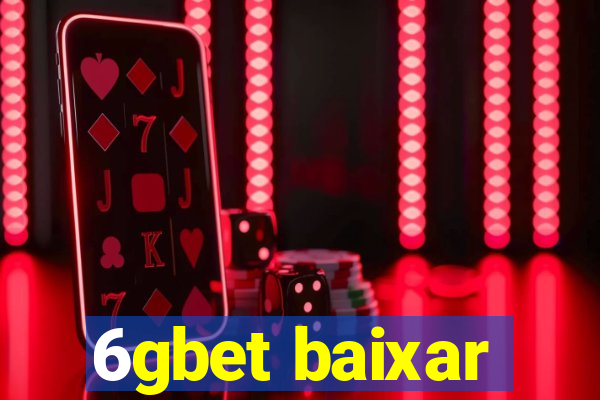 6gbet baixar